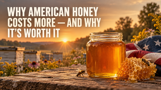 Why American Honey Costs More and Why It Is Worth It